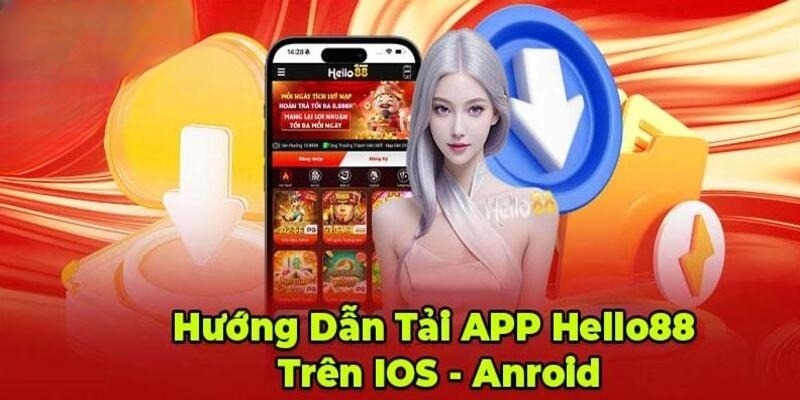 Hướng dẫn tải app Hello88 về thiết bị iOS và Android