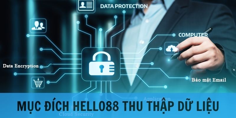 Hello88 thu thập dữ liệu giúp cải thiện dịch vụ hiệu quả